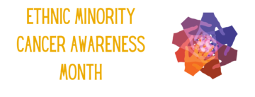 Ethnic Minority Cancer Awareness Month (1)